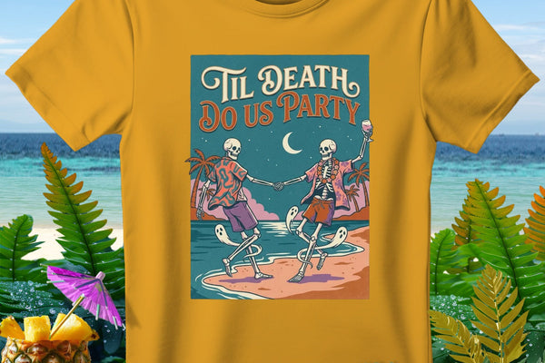 Yellow t-shirt with skeletons dancing on a beach with "Til Death Do Us Party" text.
