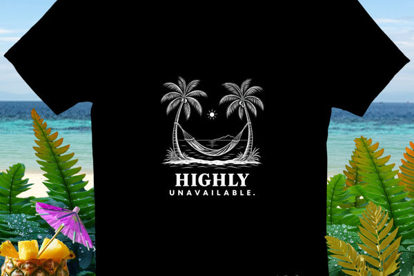 Black t-shirt with white graphic of palm trees, hammock, sun, and text "HIGHLY UNAVAILABLE."