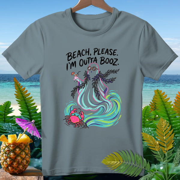 T-shirt with a ghost, crab, and text "BEACH, PLEASE. I'M OUTTA BOOZ."