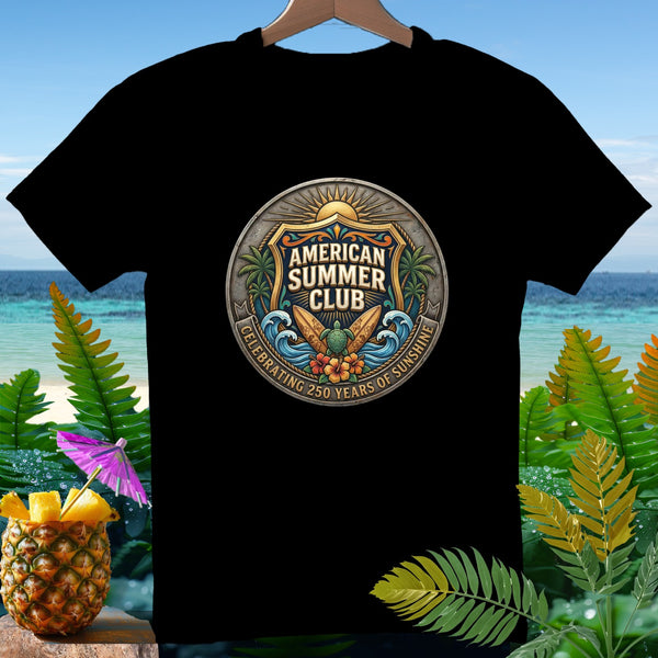 Black t-shirt with "American Summer Club Celebrating 250 Years of Sunshine" emblem.