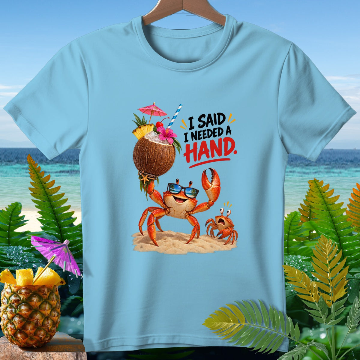 Crab with coconut drink and text "I SAID I NEEDED A HAND."