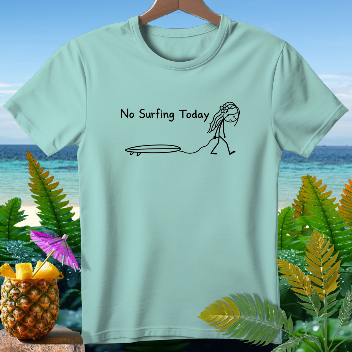 Light blue t-shirt with "No Surfing Today" and a stick figure pulling a surfboard.