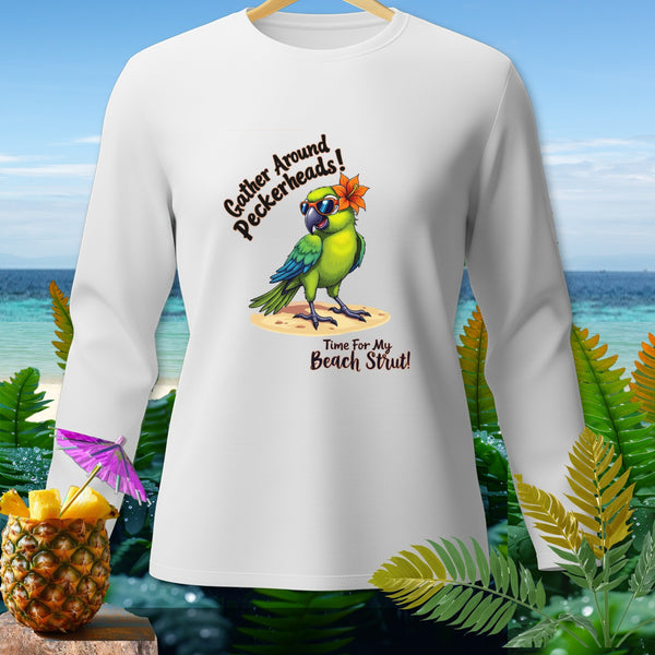 White long-sleeve shirt with a green parrot graphic saying "Gather Around Peckerheads!" and "Time For My Beach Strut!".