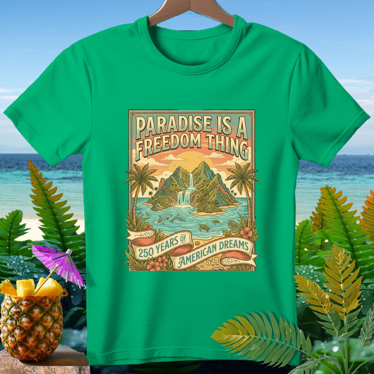 Green t-shirt with "Paradise is a Freedom Thing" and "250 Years of American Dreams" graphic.
