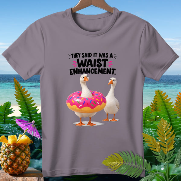 T-shirt with two geese, one with a donut float, and text "They said it was a waist enhancement."
