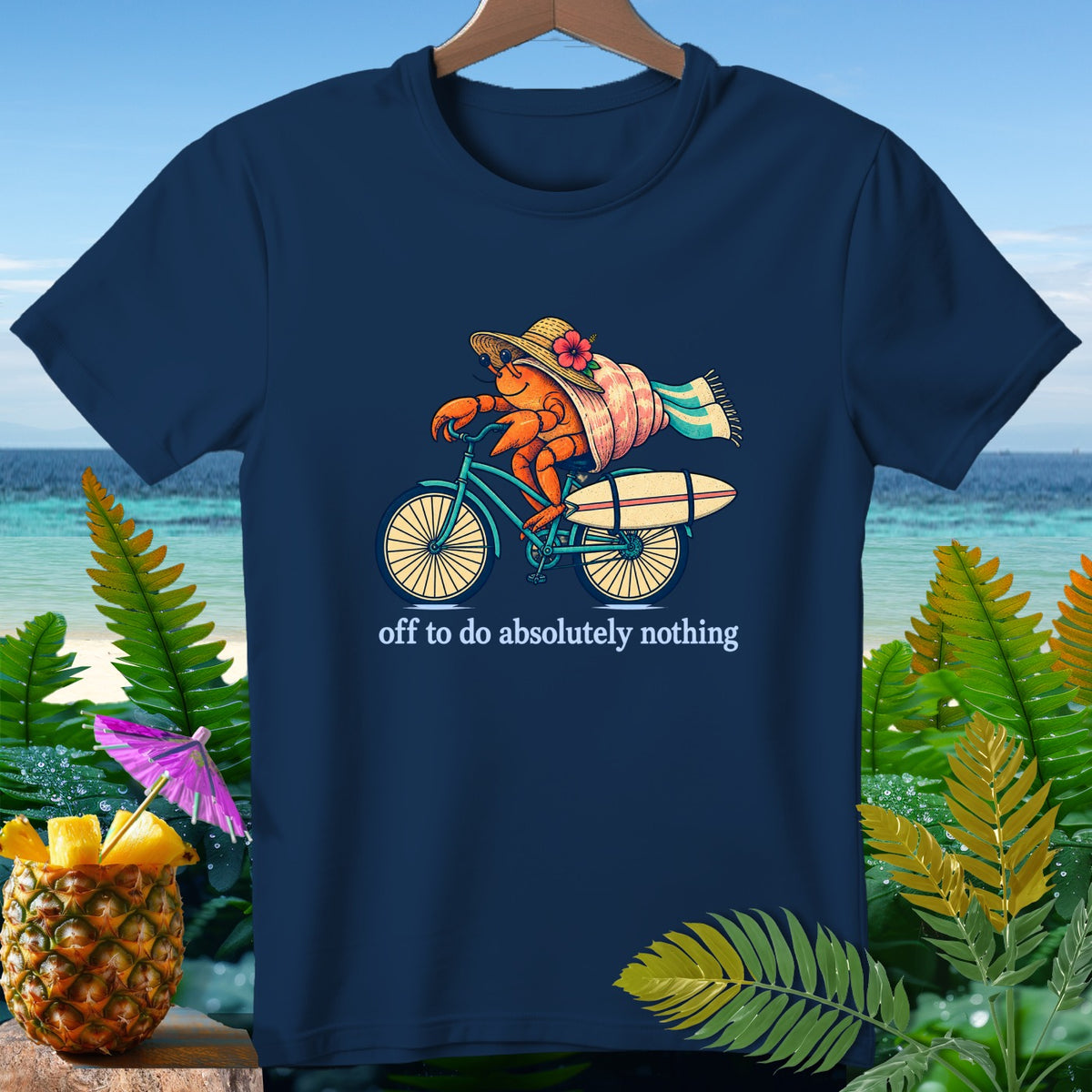 Lobster on bicycle with surfboard, wearing straw hat, text "off to do absolutely nothing".