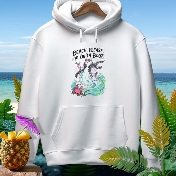 White hoodie with "Beach, Please. I'm Outta Booz." text and beach graphic.
