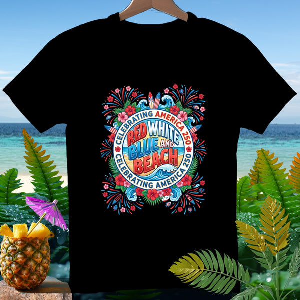 Black t-shirt with "Red White and Blue and Beach Celebrating America 250" graphic.