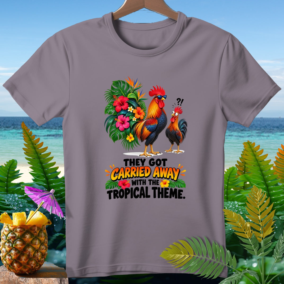 Two roosters with tropical flowers and text "They Got Carried Away With The Tropical Theme."