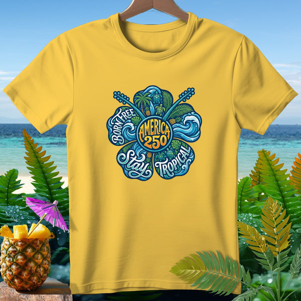 Yellow t-shirt with a tropical graphic featuring "America 250" and "Born Free Stay Tropical".
