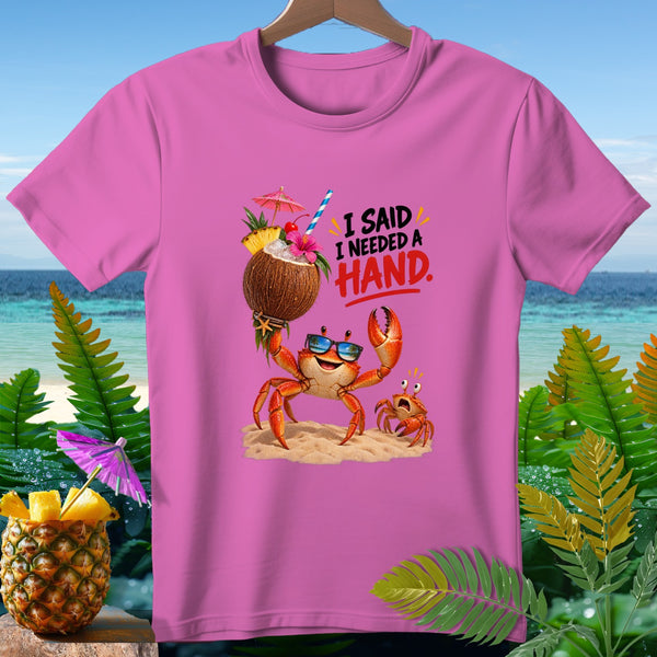 Pink t-shirt with crabs and a coconut drink with text "I SAID I NEEDED A HAND."