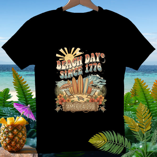 Black t-shirt with "Beach Days Since 1776 America 250" graphic.