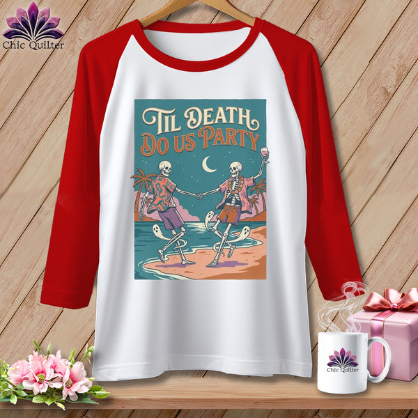 White baseball tee with a graphic of skeletons dancing on a beach with text "Til Death Do Us Party."