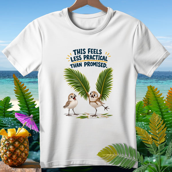 White t-shirt with birds and text: "THIS FEELS LESS PRACTICAL THAN PROMISED."