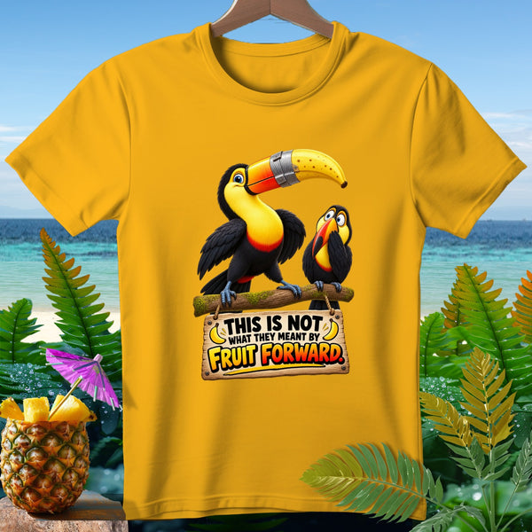 Yellow t-shirt with toucans and text "THIS IS NOT WHAT THEY MEANT BY FRUIT FORWARD."