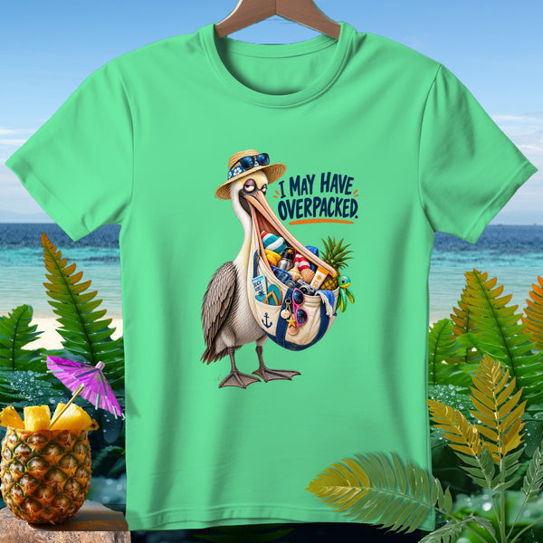 Green t-shirt with a pelican on a beach, saying "I MAY HAVE OVERPACKED."