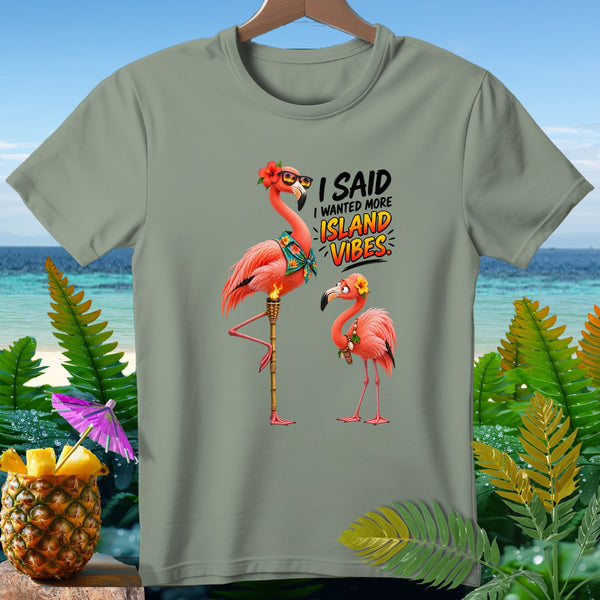 Flamingos in sunglasses and Hawaiian shirts with text "I said I wanted more island vibes."