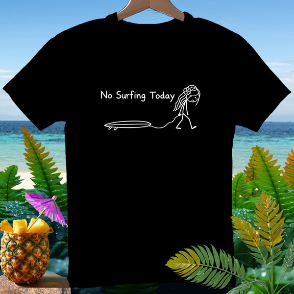 Black t-shirt with "No Surfing Today" text and stick figure carrying a surfboard.