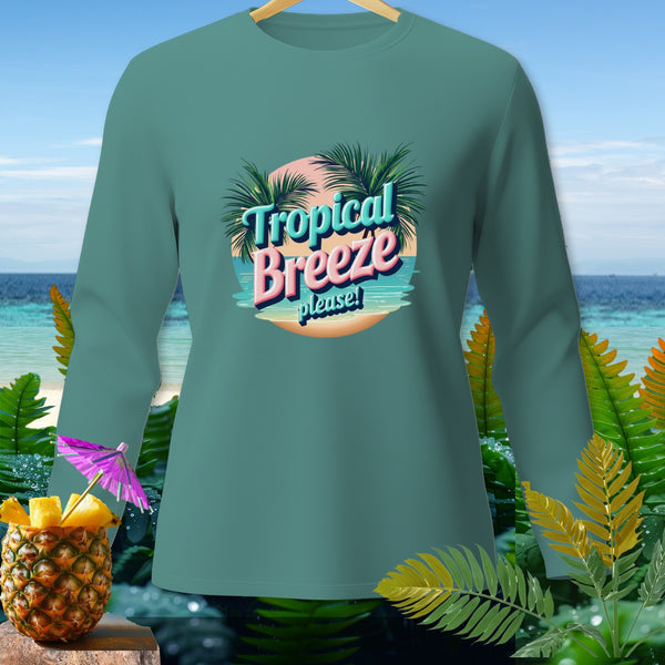 Teal long-sleeve shirt with "Tropical Breeze please!" graphic, tropical background.