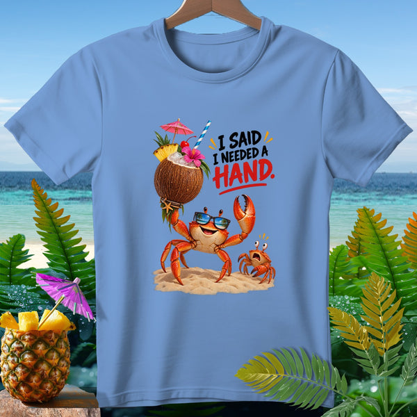 Crab with coconut drink and text "I SAID I NEEDED A HAND"