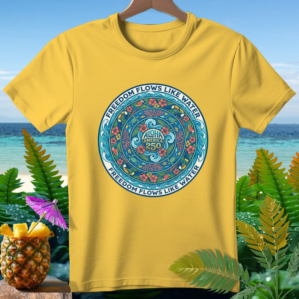 Yellow t-shirt with circular graphic featuring "ALOHA AMERICA 250" and the text "FREEDOM FLOWS LIKE WATER".