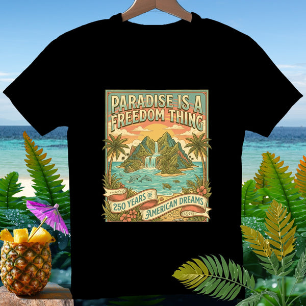 Black t-shirt with graphic: "Paradise is a freedom thing. 250 Years of American Dreams."