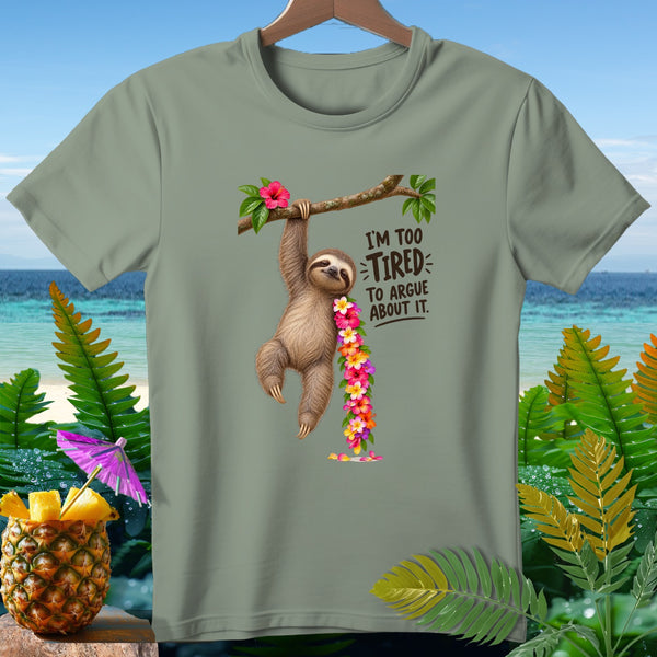 Sloth hanging from a branch with flowers and text "I'm too tired to argue about it."