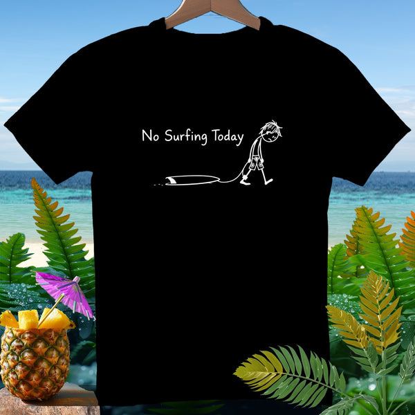 Black t-shirt with "No Surfing Today" text and a sad surfer graphic.